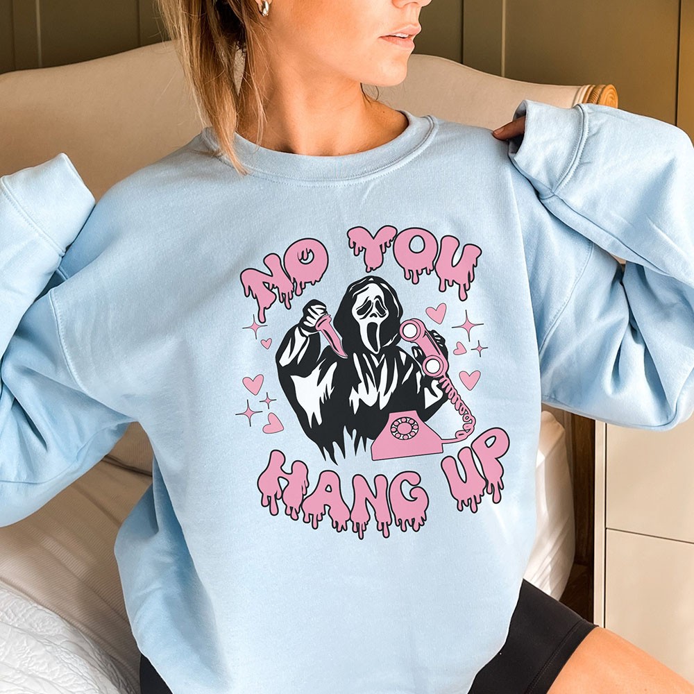 Scream No You Hang Up Ghostface Hoodie Crewneck Horror Spooky Season Halloween Shirt 